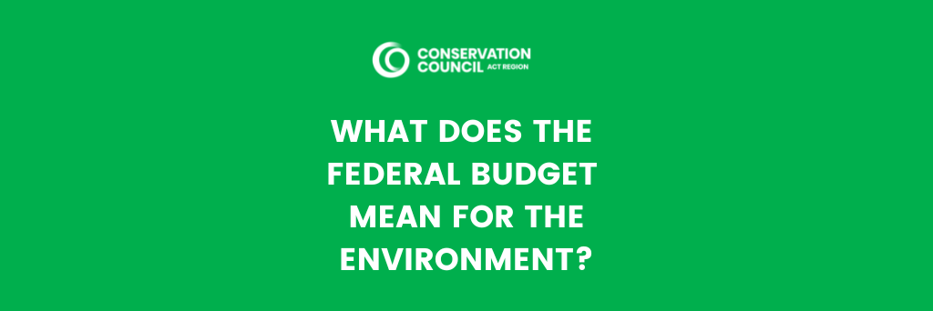 What does the Federal Budget mean for the Environment?