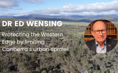 Dr Ed Wensing: Protecting the Western Edge by limiting Canberra’s urban sprawl